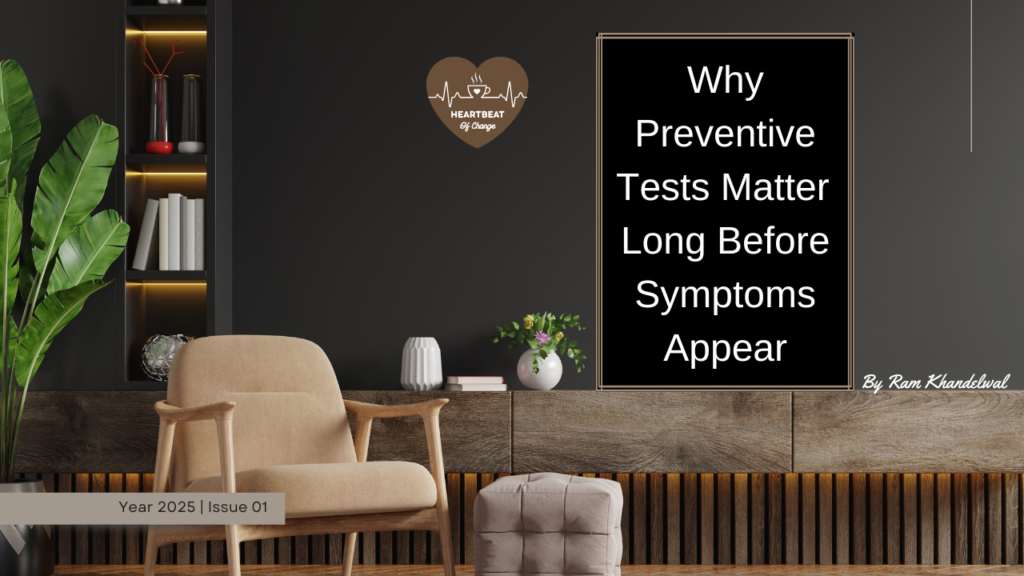 Why Preventive Tests Matter Long Before Symptoms Appear
