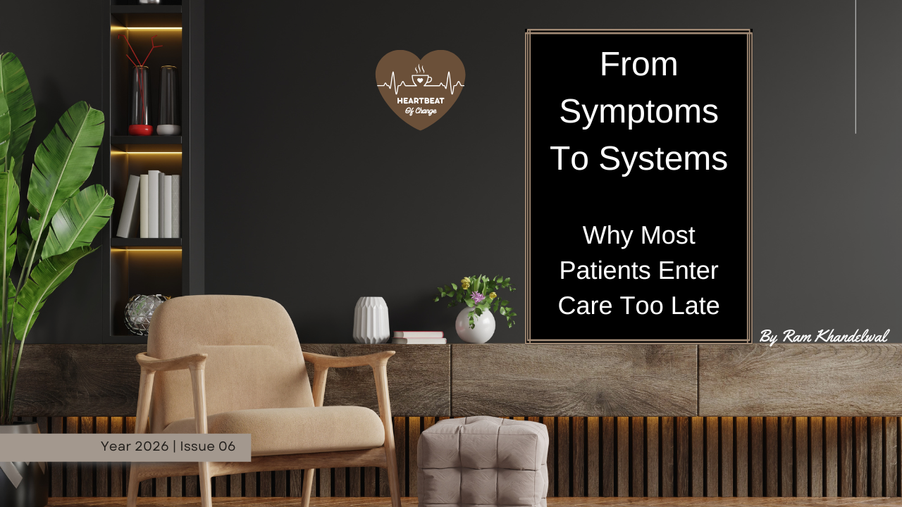 From Symptoms to Systems: Why Most Patients Enter Care Too Late